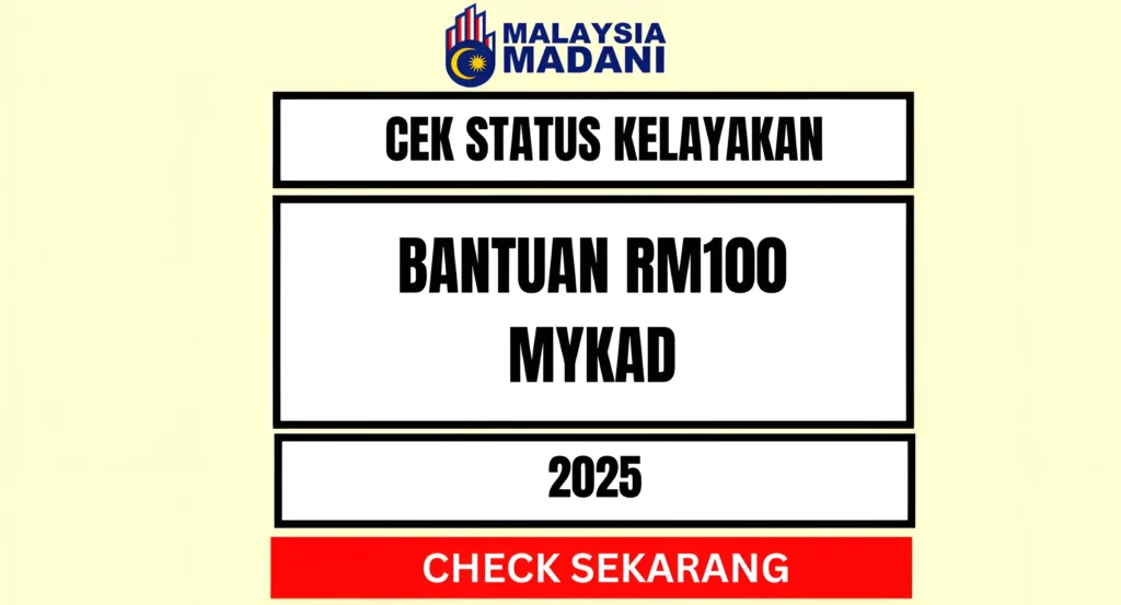 Kelebihan Pemberian RM100 MyKad 2025