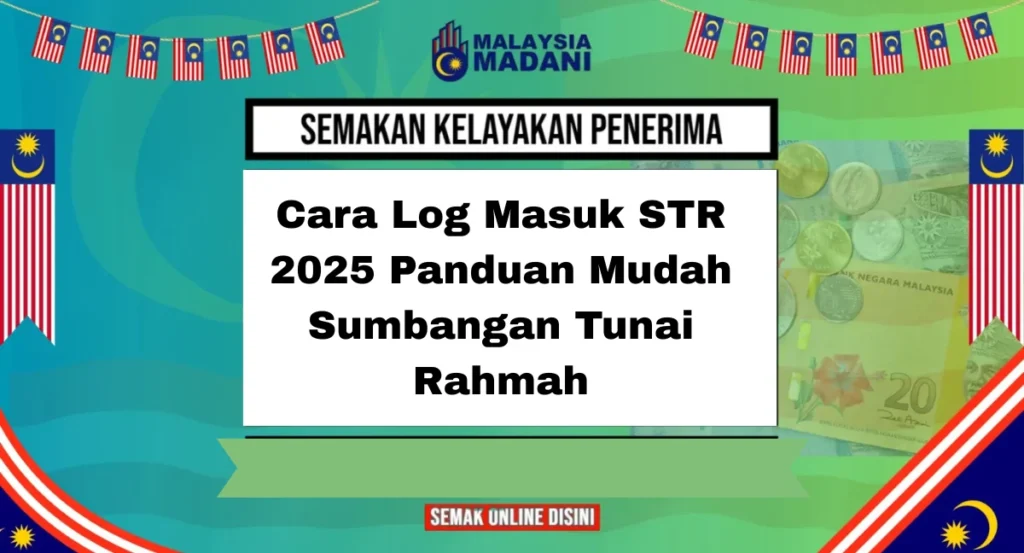 Cara Log Masuk STR 2025 Panduan Mudah Sumbangan Tunai Rahmah