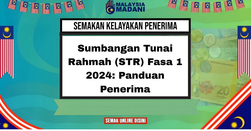 Sumbangan Tunai Rahmah (STR) Fasa 1 2024: Panduan Penerima
