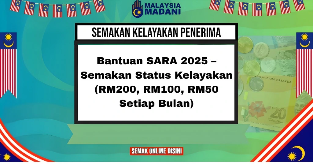 Bantuan SARA 2025 – Semakan Status Kelayakan (RM200, RM100, RM50 Setiap Bulan)