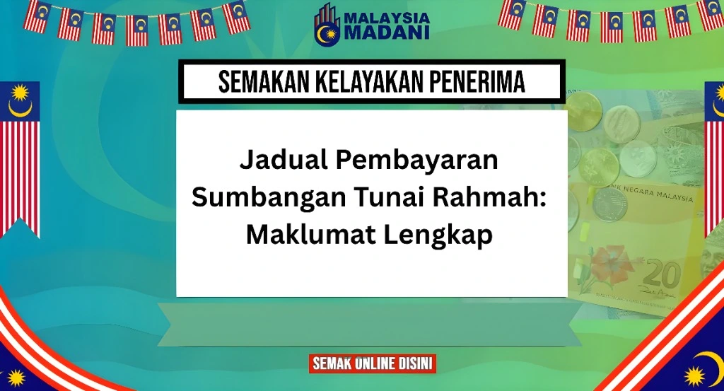 Jadual Pembayaran Sumbangan Tunai Rahmah: Maklumat Lengkap