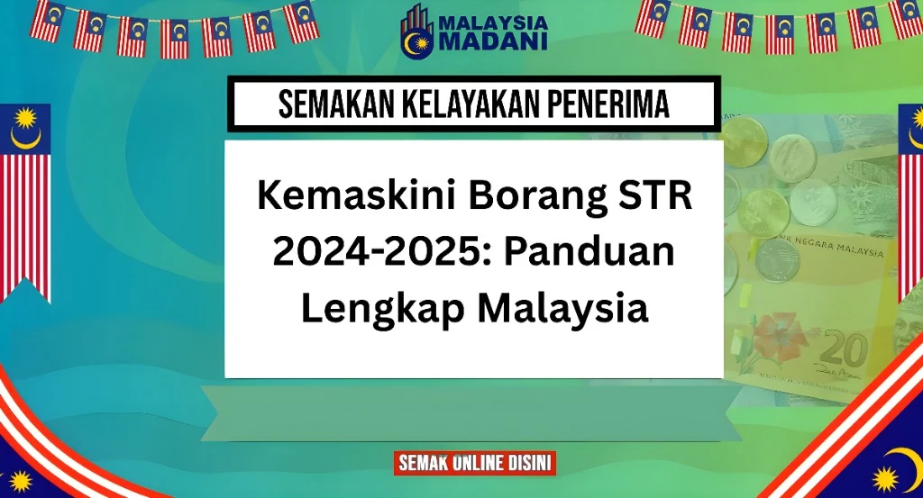 Kemaskini Borang STR 2024-2025: Panduan Lengkap Malaysia