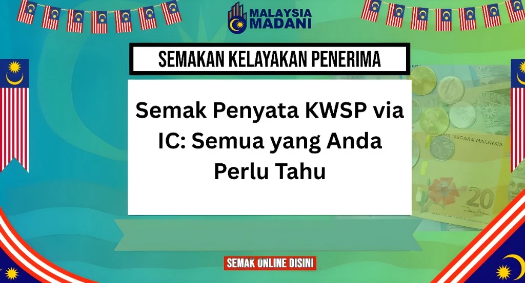 Semak Penyata KWSP via IC: Semua yang Anda Perlu Tahu