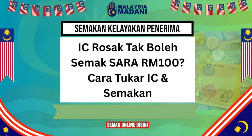 IC Rosak Tak Boleh Semak SARA RM100? Cara Tukar IC & Semakan