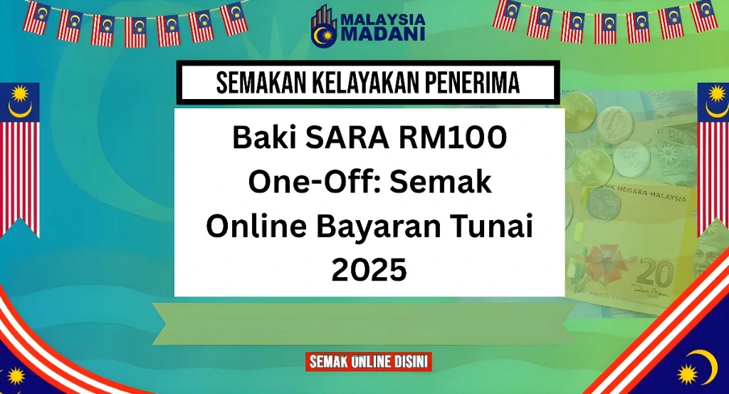 Baki SARA RM100 One-Off: Semak Online Bayaran Tunai 2025