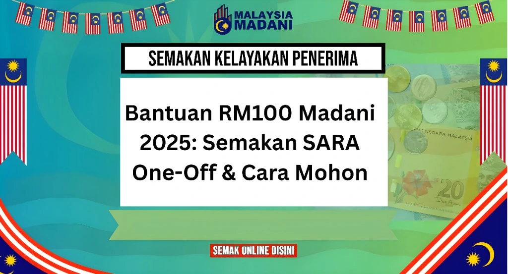 Bantuan RM100 Madani 2025: Semakan SARA One-Off & Cara Mohon