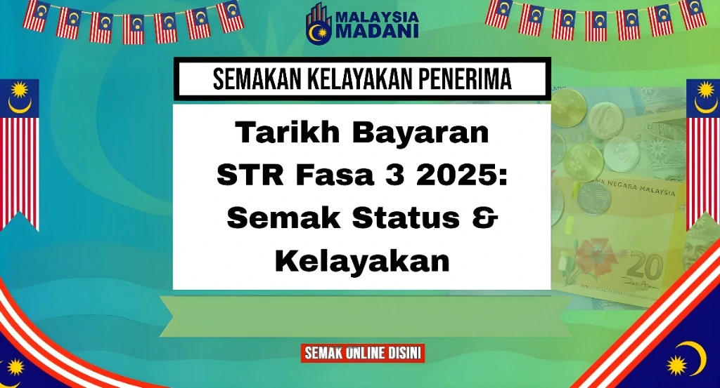 Tarikh Bayaran STR Fasa 3 2025: Semak Status & Kelayakan