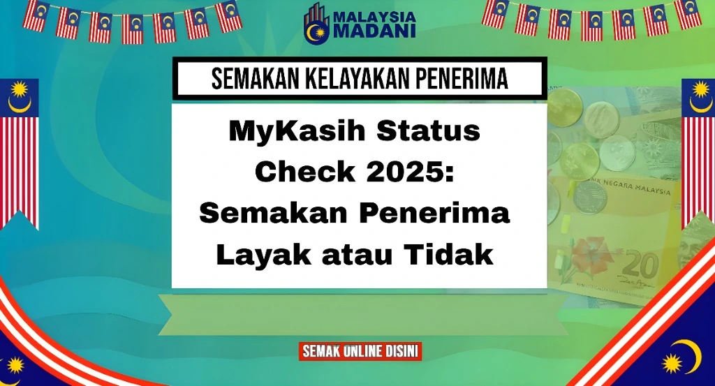 MyKasih Status Check 2025: Semakan Penerima Layak atau Tidak