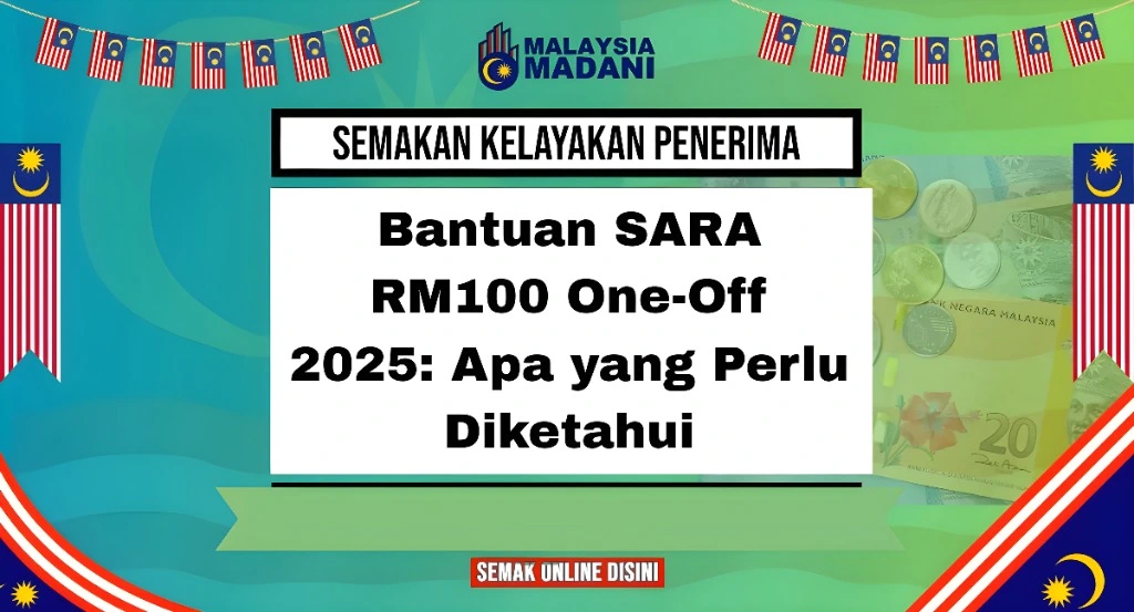 Bantuan SARA RM100 One-Off 2025: Apa yang Perlu Diketahui