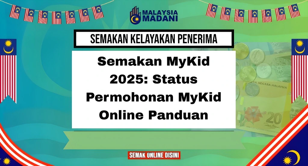 Semakan MyKid 2025: Status Permohonan MyKid Online Panduan