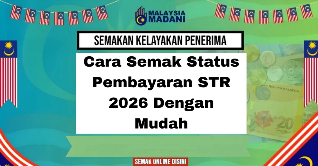 Cara Semak Status Pembayaran STR 2026 Dengan Mudah