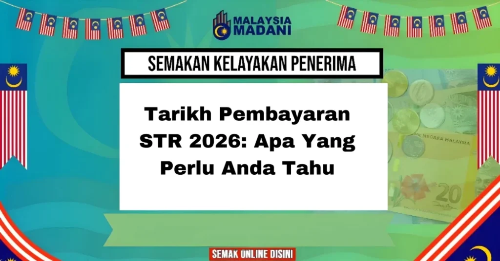 Tarikh Pembayaran STR 2026: Apa Yang Perlu Anda Tahu