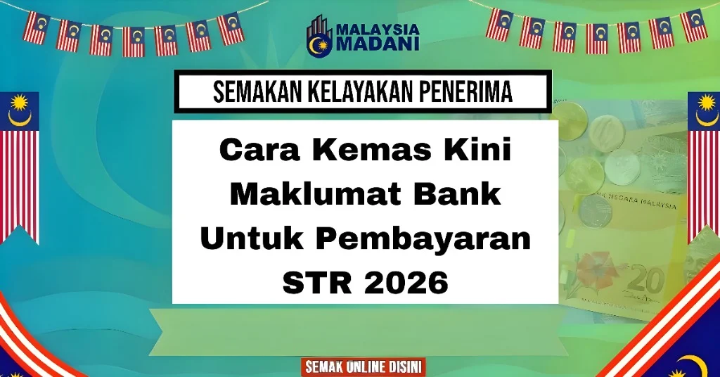 Cara Kemas Kini Maklumat Bank Untuk Pembayaran STR 2026