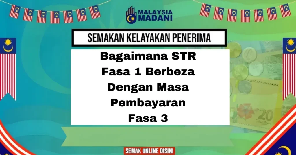 Bagaimana STR Fasa 1 Berbeza Dengan Masa Pembayaran Fasa 3