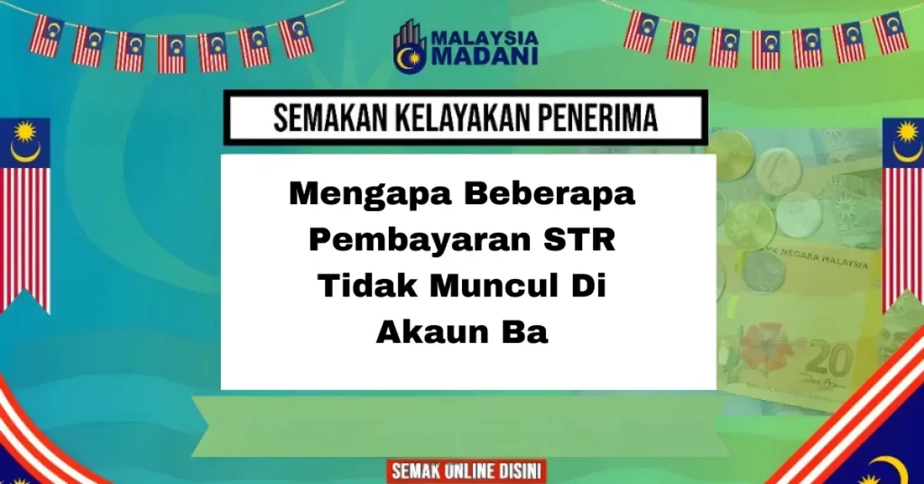 Mengapa Beberapa Pembayaran STR Tidak Muncul Di Akaun Bank
