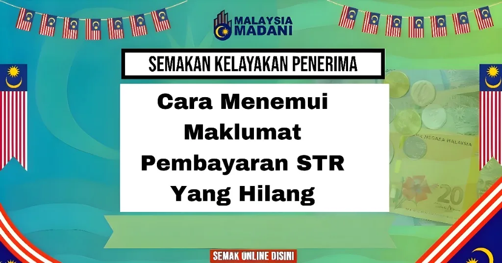 Cara Menemui Maklumat Pembayaran STR Yang Hilang