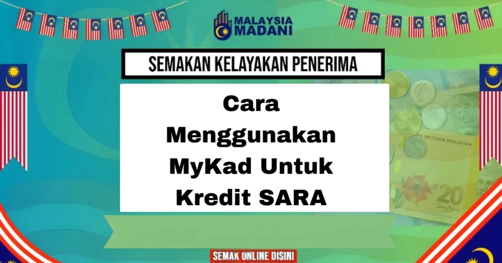 Cara Menggunakan MyKad Untuk Kredit SARA