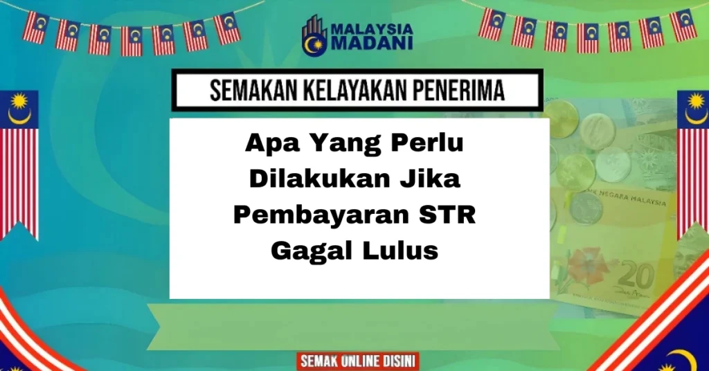 Apa Yang Perlu Dilakukan Jika Pembayaran STR Gagal Lulus