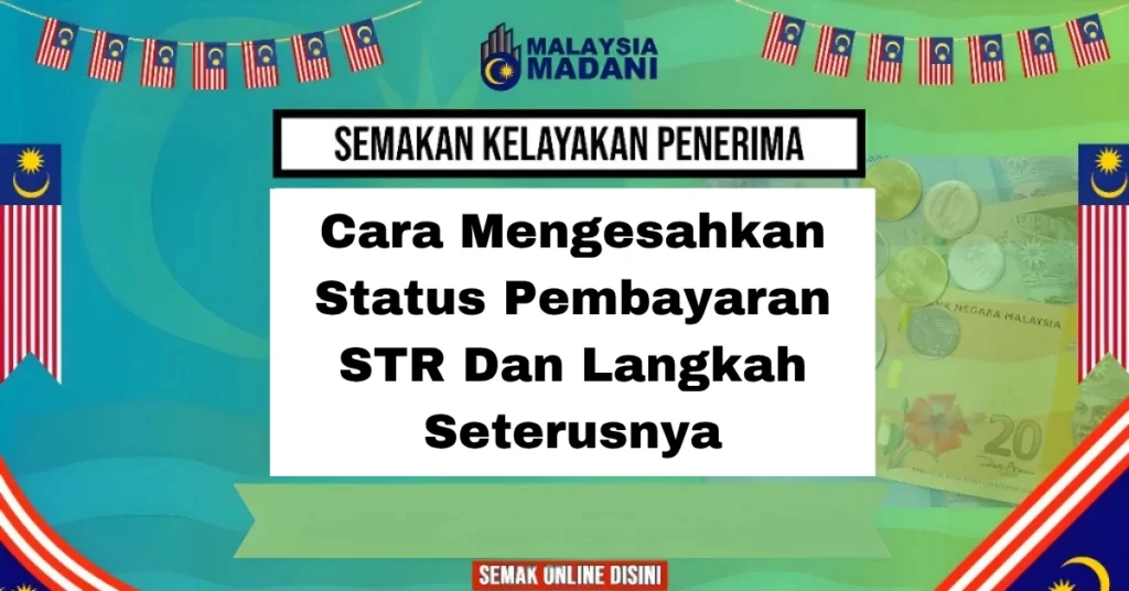 Cara Mengesahkan Status Pembayaran STR Dan Langkah Seterusnya