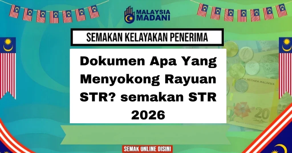 Dokumen Apa Yang Menyokong Rayuan STR? semakan STR 2026